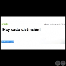 ¡HAY CADA DISTINCIÓN! - Por MONECO LÓPEZ - Sábado, 10 de Marzo de 2018